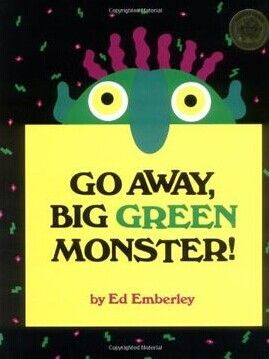 《Go away big green monster》